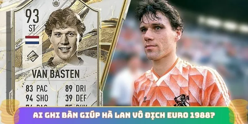 Ai ghi bàn quyết định giúp Hà Lan vô địch Euro 1988