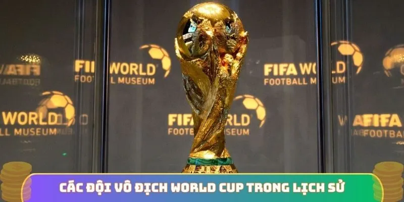 các đội vô địch world cup trong lịch sử