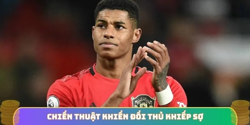 Chiến thuật khiến đối thủ khiếp sợ