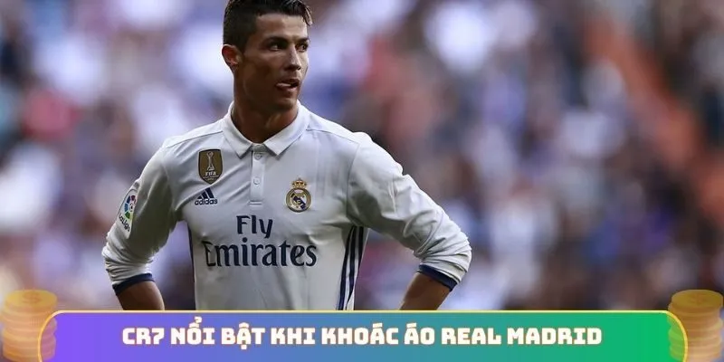 CR7 nổi bật khi khoác áo Real Madrid