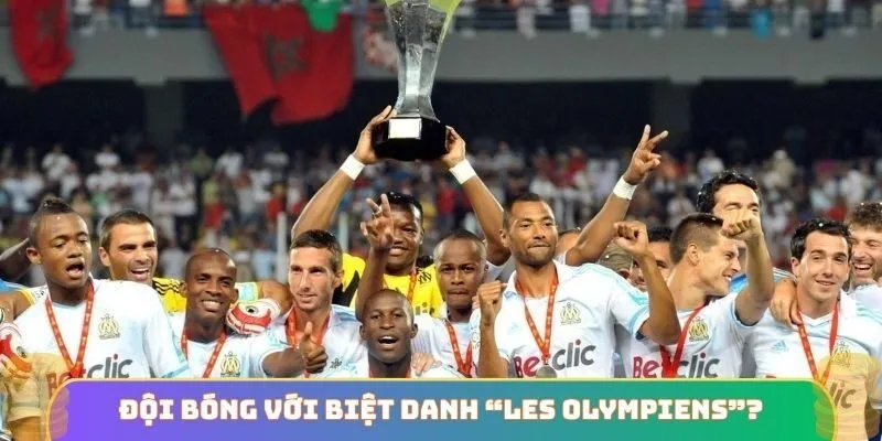 Đội bóng nào được biết đến với biệt danh “Les Olympiens”
