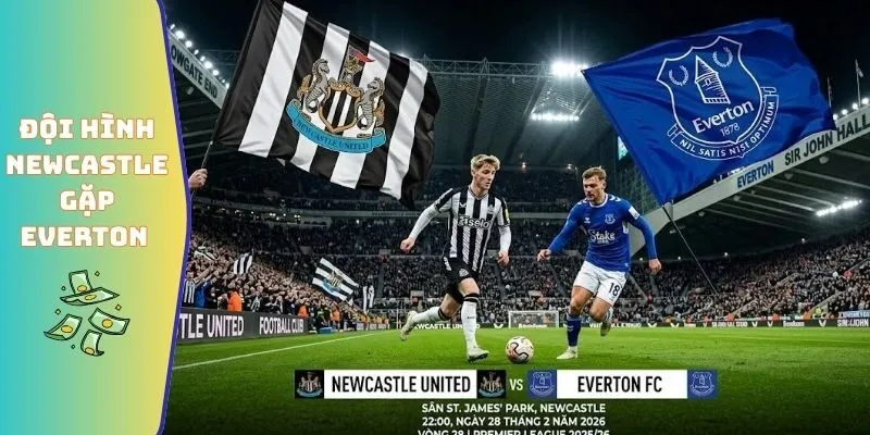 Đội hình Newcastle gặp Everton