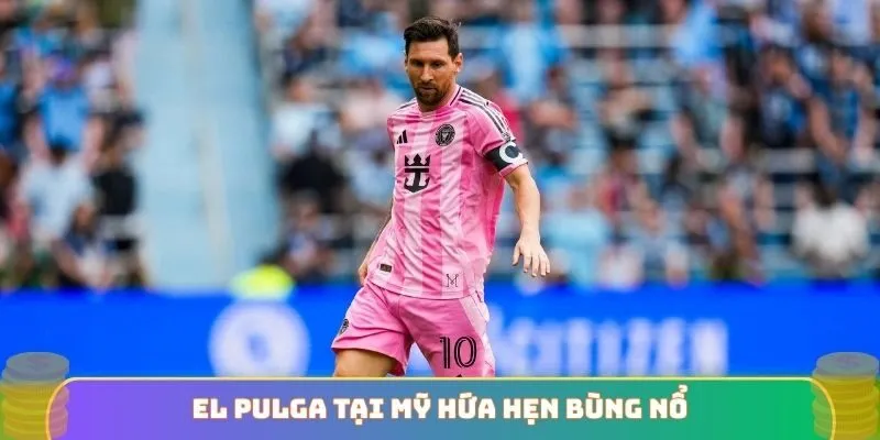 El Pulga tại Mỹ hứa hẹn bùng nổ