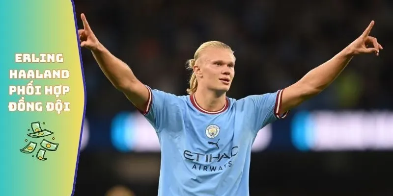 Erling Haaland phối hợp đồng đội