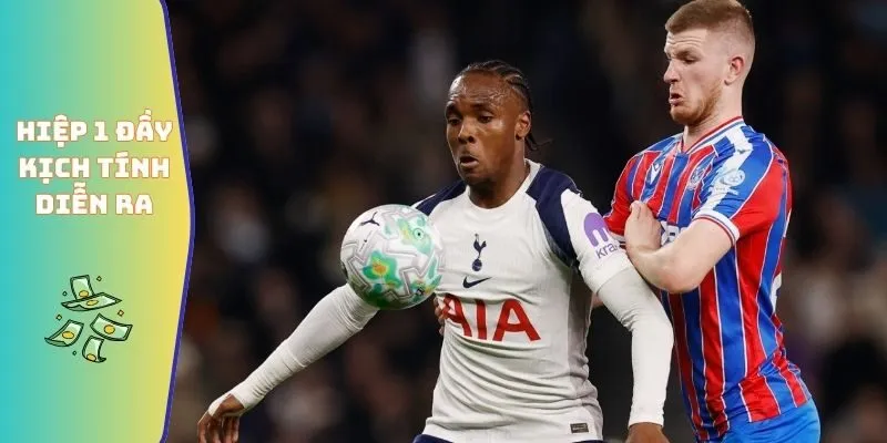 Hiệp 1 đầy kịch tính diễn ra