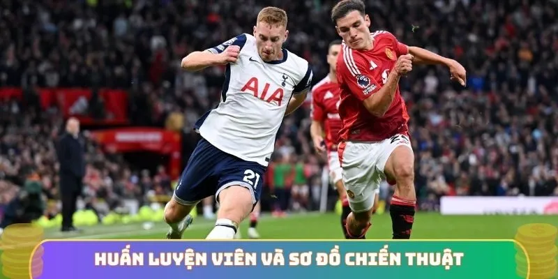 Huấn luyện viên và sơ đồ chiến thuật