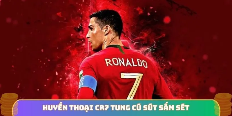 Huyền thoại CR7 tung cú sút sấm sét