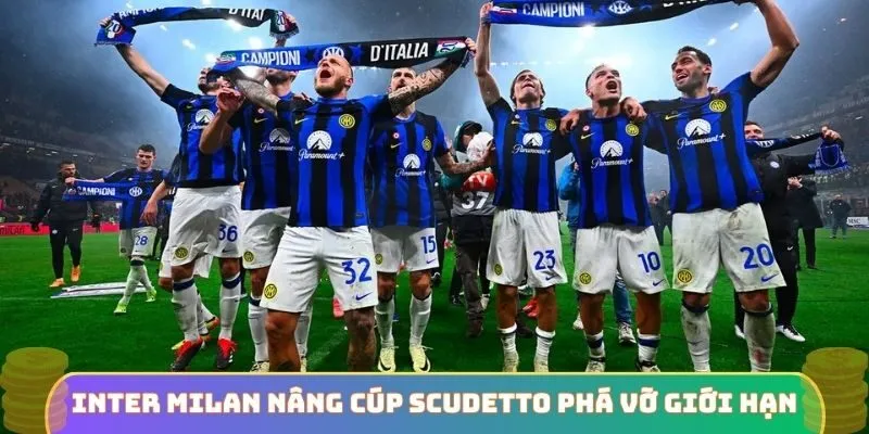Inter Milan nâng cúp Scudetto phá vỡ giới hạn