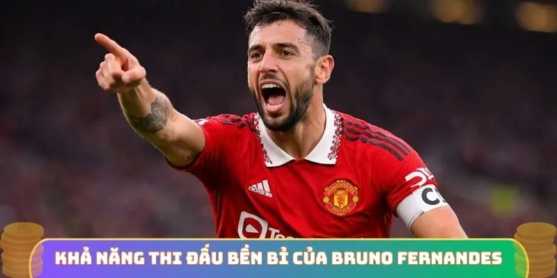 Khả năng thi đấu bền bỉ của Bruno Fernandes