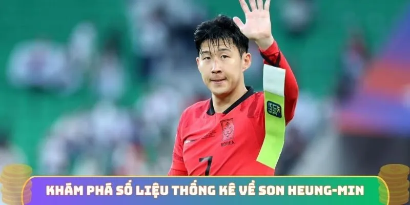 Khám phá số liệu thống kê về Son Heung-Min