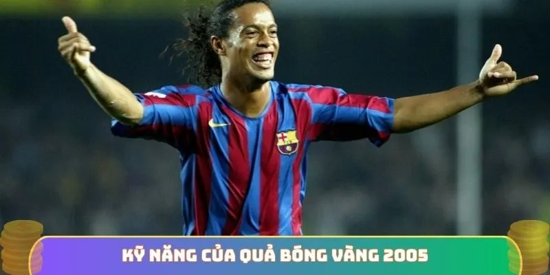 Kỹ năng của quả bóng vàng 2005