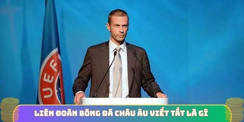 Liên đoàn bóng đá châu Âu viết tắt là gì