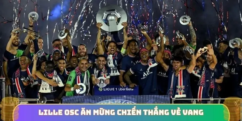 Lille OSC ăn mừng chiến thắng vẻ vang