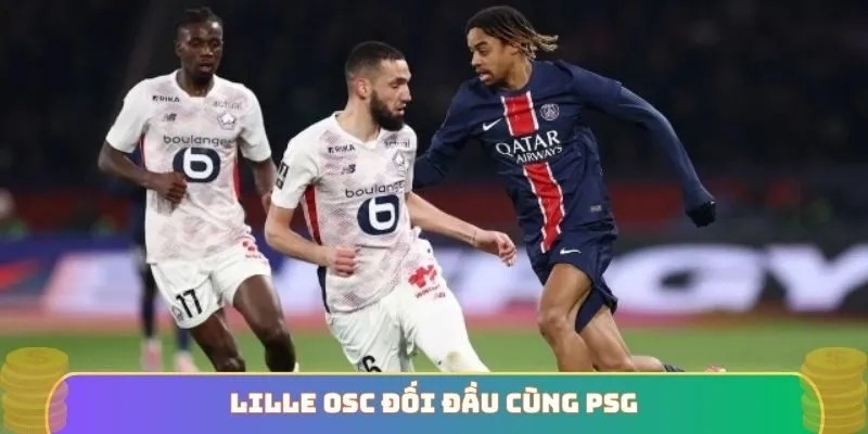 Lille OSC đối đầu cùng PSG