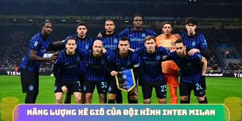 Năng lượng xé gió của đội hình Inter Milan