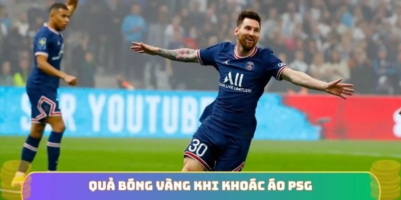 Quả bóng vàng khi khoác áo PSG