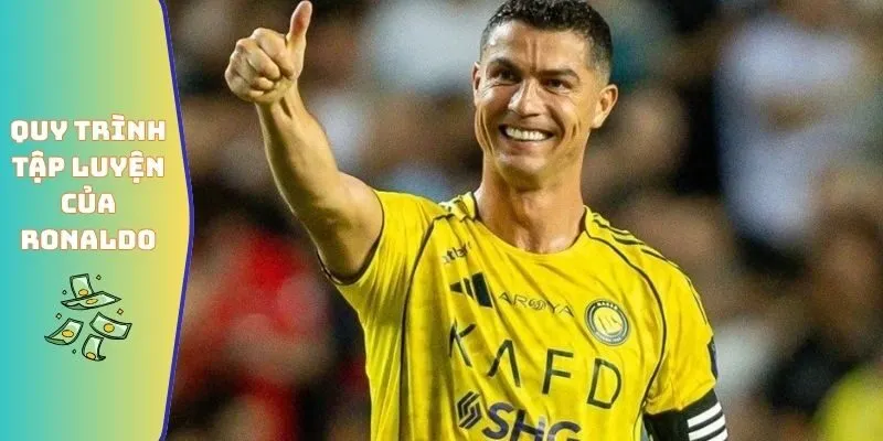 Quy trình tập luyện của Ronaldo