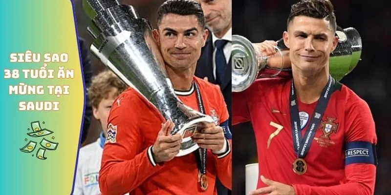 Siêu sao 38 tuổi ăn mừng tại Saudi