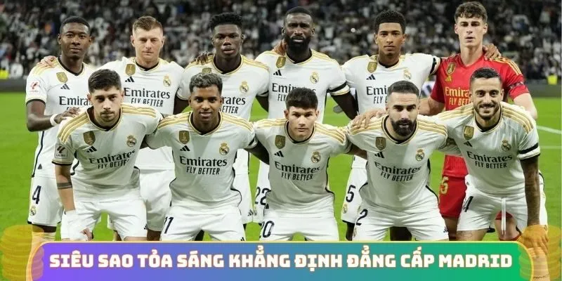 Siêu sao tỏa sáng khẳng định đẳng cấp Madrid