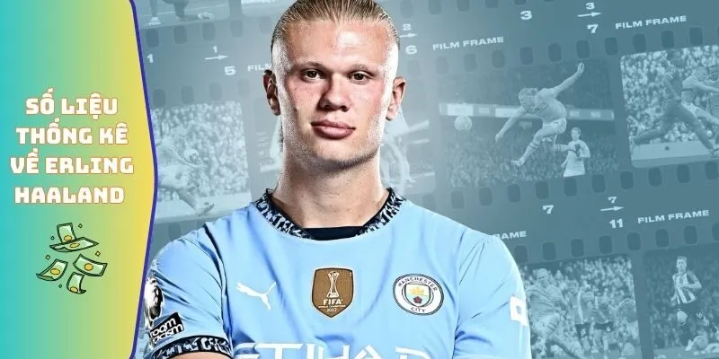 Số liệu thống kê về Erling Haaland