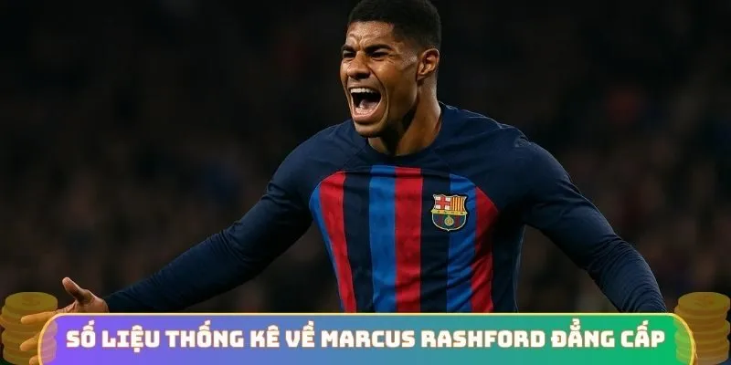 số liệu thống kê về Marcus Rashford