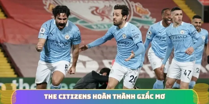 The Citizens hoàn thành giấc mơ