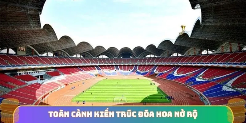 Toàn cảnh kiến trúc đóa hoa nở rộ