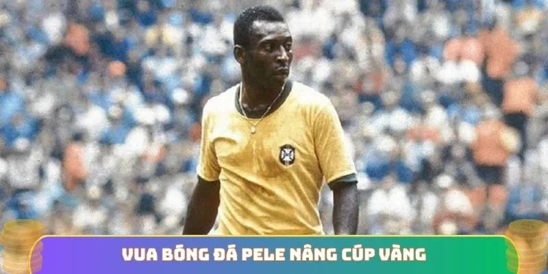 Vua bóng đá Pele nâng cúp vàng