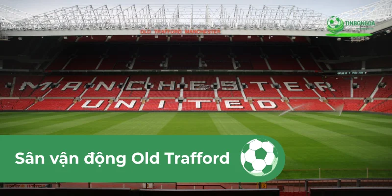 sân vận động old trafford